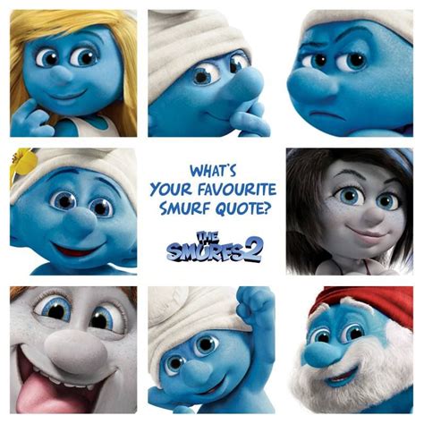 See more ideas about smurfette, smurfs, cartoon. Here's the ultimate Smurfy question!What's your favourite #''Smurfs2'' quote?My favorite quote ...
