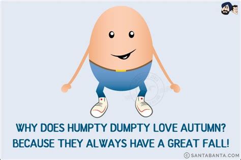 why does humpty dumpty love autumn because they always have a great fall party jokes crazy