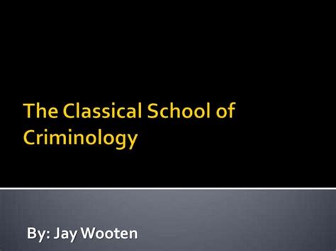 The Classical School Of Criminology