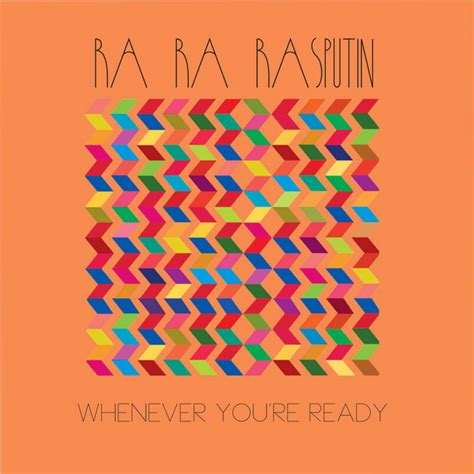 Whenever Youre Ready Song And Lyrics By Ra Ra Rasputin Spotify