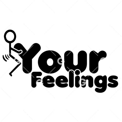 Fuck Your Feelings Stickman Decal Svg Svged