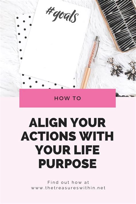 Align Your Actions With Your Goals In 2020 Life Purpose Finding