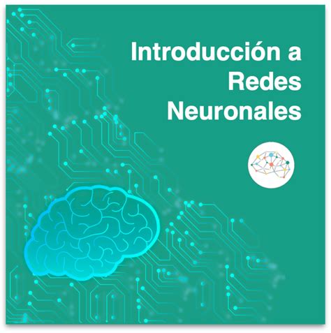 ¿qué Son Las Redes Neuronales Artificiales 🤖 Aprende Ia