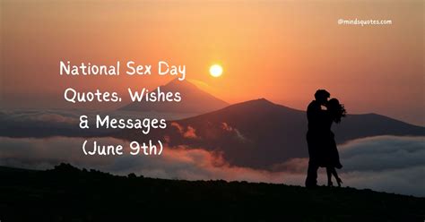 35 National Sex Day Quotes Wishes And Messages June 9th