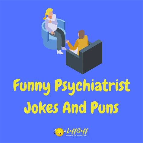 Funny Psychiatrist Jokes And Puns LaffGaff