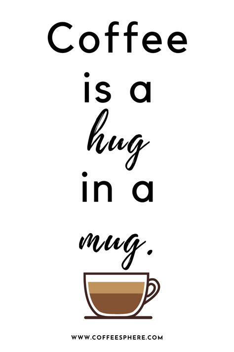 Coffee Is A Hug In A Mug Cafe Quotes Food Quotes Coffee Is Life I