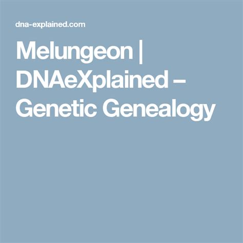 Melungeon Dnaexplained Genetic Genealogy Dna Genealogy Genealogy