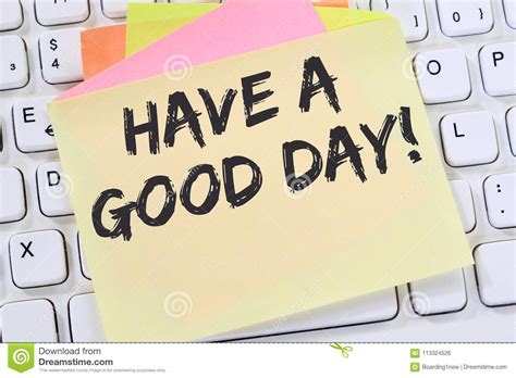 It turns out that good days at work have very specific, common characteristics. Have A Good Day Nice Wish Work Business Concept Note Paper ...