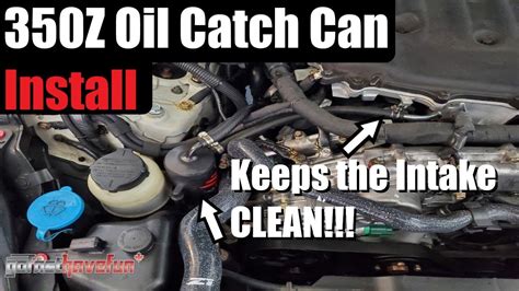 How To Install An Oil Catch Can Pcv System 35l V6 Nissan 350z