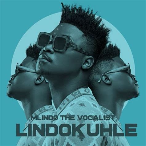 Mlindo The Vocalist Lindokuhle Album