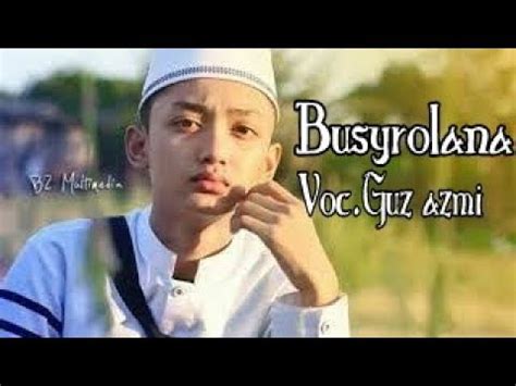 Lirik busyrolana lengkap dengan artinya. Guz azmi Busyrolana lirik lagu kerennnn abizz - YouTube