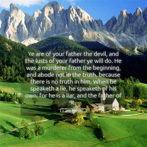 John 844 Kjv Ye Are Of Your Father The Devil And The Lusts Of