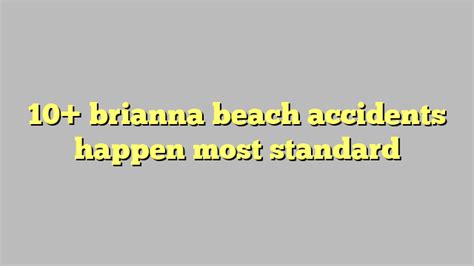 Brianna Beach Accidents Happen Most Standard C Ng L Ph P Lu T
