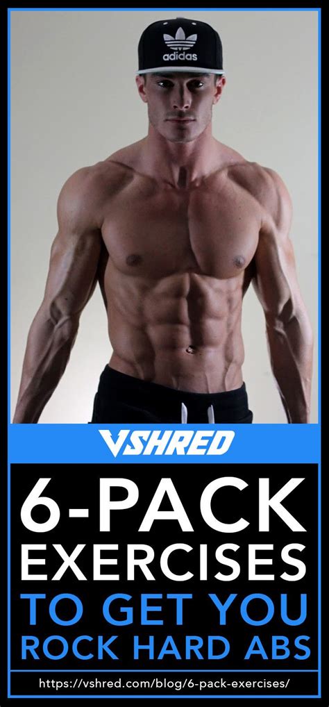 6 Pack Exercises To Get You Rock Hard Abs V Shred Hard Abs Six