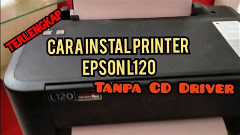 Tutorial Lengkap Cara Instal Printer Epson L Tanpa Cd Drive Youtube