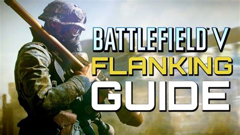 Battlefield 5 Tips The Best Flanks Battlefield V Guides Youtube