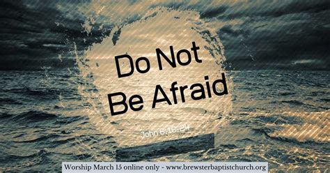 Do Not Be Afraid Brewster Baptist Church