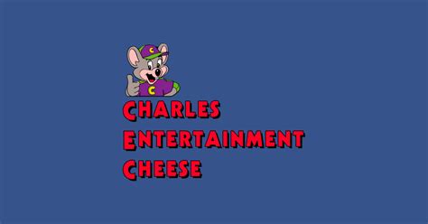 Charles Entertainment Cheese Chuck E Cheese T Shirt Teepublic