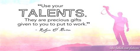 Quotes On Using Your Talents Quotesgram