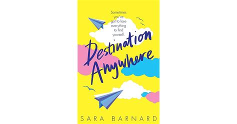 Destination Anywhere By Sara Barnard