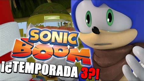¿qué Pasa Con La Temporada 3 De Sonic Boom Youtube