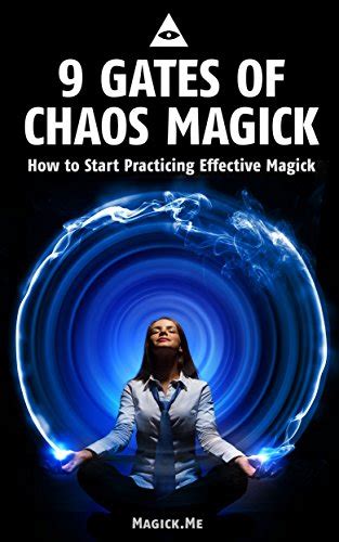 9 Gates Of Chaos Magick How To Start Practicing Effective Magick Ebook
