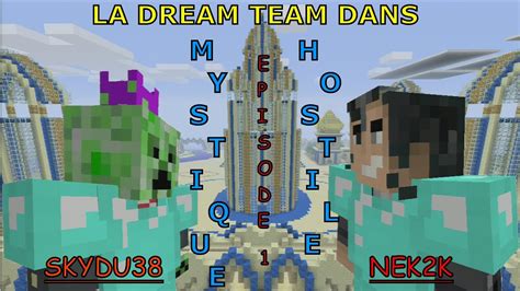 Dream Team Aventure Mystique Hostile Episode 1 Youtube