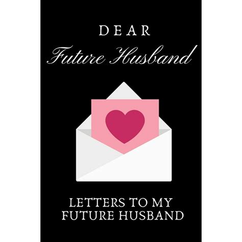 Dear Future Husband Letters To My Future Husband Love Letters To Future Husband Paperback