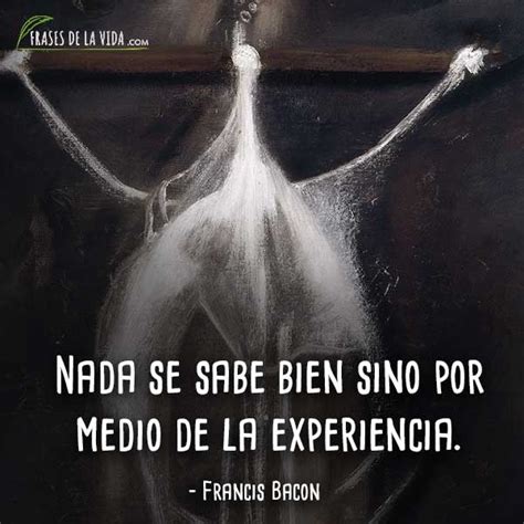 Total Imagen Frases De Francis Bacon Viaterra Mx