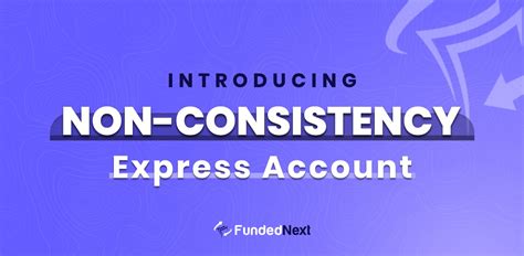 Fundednext Introduces Non Consistency Express Account