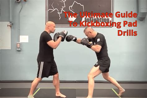 The Ultimate Guide To Kickboxing Pad Drills Infighting