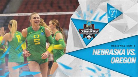 Oregon Vs Nebraska Ncaa Volleyball Regional Semis Highlights
