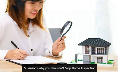 5 Reasons Why You Shouldnt Skip Home Inspection