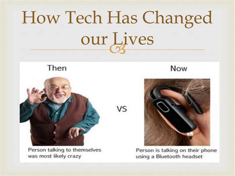 Ppt How Tech Has Changed Our Lives Powerpoint Presentation Free
