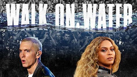 Eminem Feat Beyoncé Walk On Water 2017