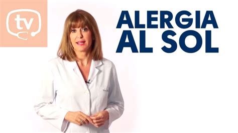 Alergia Al Sol Youtube