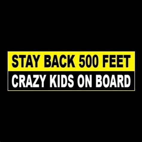 Funny Stay Back 500 Feet Crazy Kids On Board Children Bumper