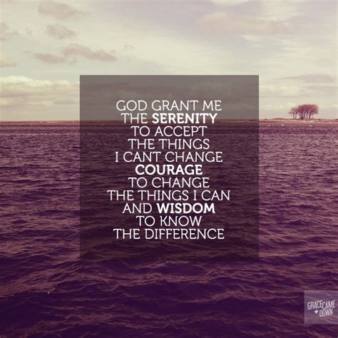 The Serenity Prayer God Grant Me The Serenity To Accept The Things I