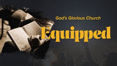 Sermon Series Gods Glorious Church Equipped Bible Center Church