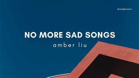 Amber Liu No More Sad Songs Lyrics Youtube