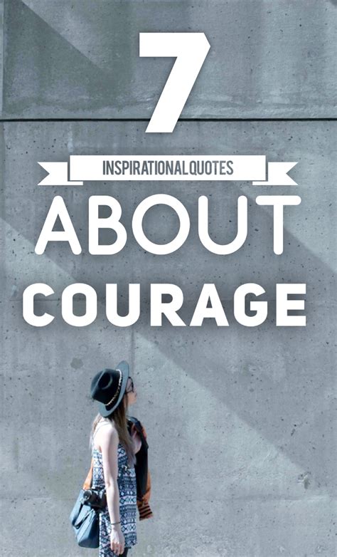 15 Quotes About Courage And What It All Means Courage Quotes