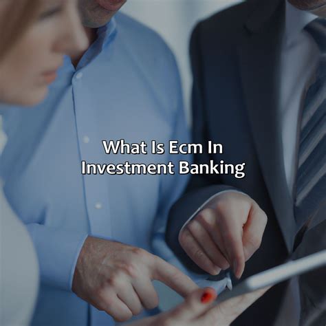 What Is Ecm In Investment Banking Retire Gen Z