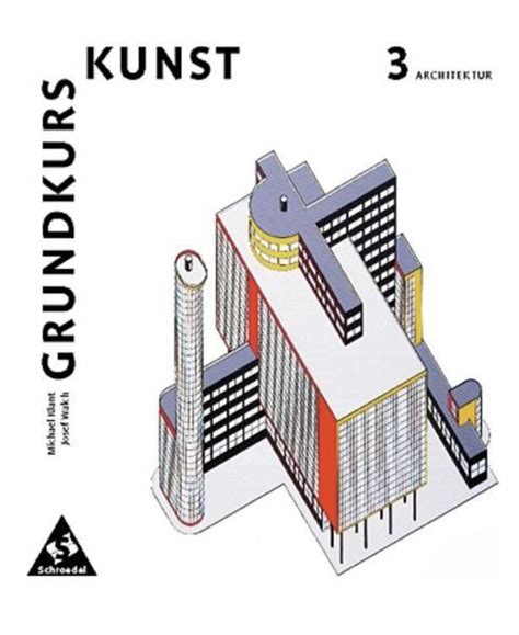 Grundkurs Kunst 3. Architektur - Schulbücher portofrei bei ...