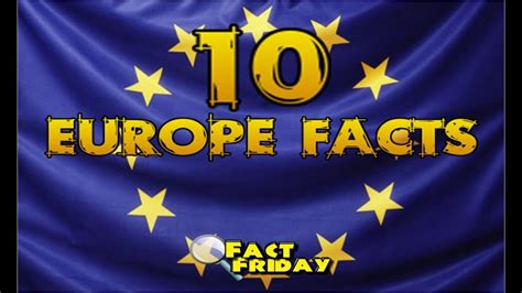 10 Interesting Facts About Europe That Even Europeans Dont Know Youtube