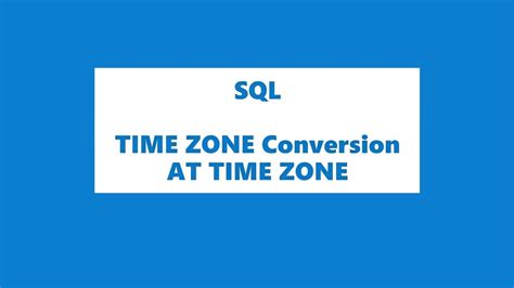 Sql How To Compare Date From Different Time Zones Time Zone