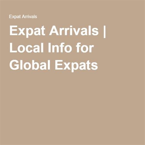 The Text Expat Arrivals Local Info For Global Expats On A Brown Background