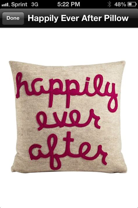 I won't sleep on anything else and even. Someday I want this pillow.... Just need to find my prince! | Applique pillows, Pillows, Happily ...