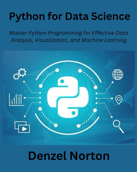 Python For Data Science Master Python Programming For Effective Data Analysis Visualization