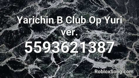 Yarichin B Club Op Yuri Ver Roblox Id Roblox Music Code Youtube
