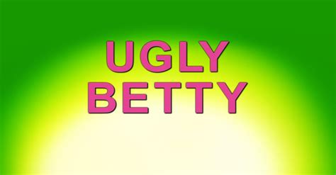 Watch Ugly Betty Tv Show